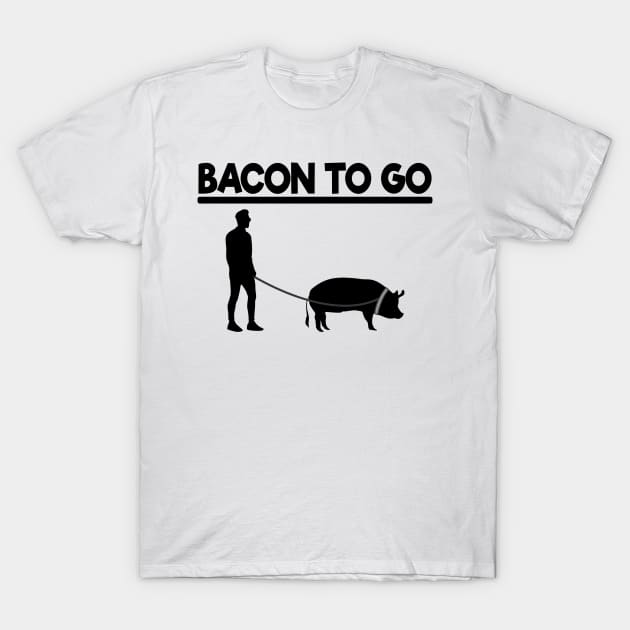 Bacon To Go Funny for Meat Lover Bacon Love BBQ T-Shirt by Kuehni